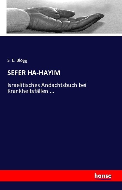 Sefer Ha-Hayim: Israelitisches Andachtsbuch bei Krankheitsf?len ... (Paperback)