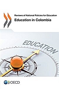 Reviews of National Policies for Education Education in Colombia (Paperback)