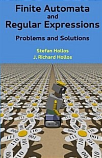 Finite Automata and Regular Expressions: Problems and Solutions (Paperback)