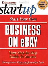 Start Your Own Business on eBay (Start Your Own Ebay Business) (Paperback, 1)