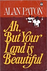 Ah, But Your Land Is Beautiful (Paperback, 1st Charles Scribners Sons Pa)