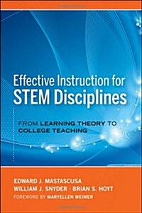 Effective Instruction for STEM Disciplines: From Learning Theory to College Teaching (Hardcover)