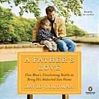 A Fathers Love: One Mans Unrelenting Battle to Bring His Abducted Son Home (Audio CD)