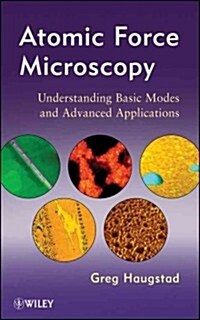 Atomic Force Microscopy: Understanding Basic Modes and Advanced Applications (Hardcover)