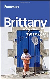 Frommers Brittany with Your Family (Paperback)