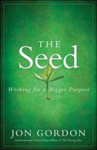 [중고] The Seed: Finding Purpose and Happiness in Life and Work (Hardcover)