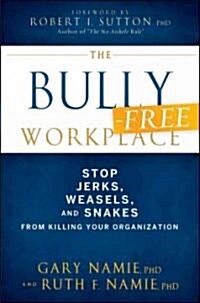 The Bully-Free Workplace (Hardcover)