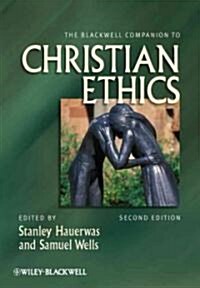 The Blackwell Companion to Christian Ethics (Hardcover, 2, Revised)