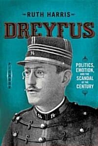 Dreyfus: Politics, Emotion, and the Scandal of the Century (Paperback)