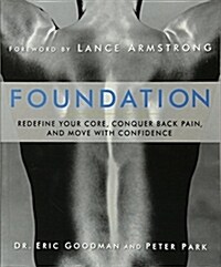 Foundation: Redefine Your Core, Conquer Back Pain, and Move with Confidence (Paperback)