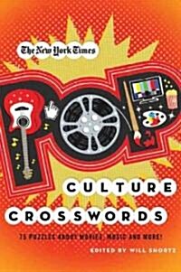 The New York Times Pop Culture Crosswords: 75 Puzzles about Movies, Music and More! (Paperback)