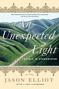 An Unexpected Light: Travels in Afghanistan (Paperback)