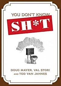 You Dont Know Sh*t (Hardcover)