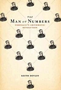 The Man of Numbers: Fibonaccis Arithmetic Revolution (Hardcover)