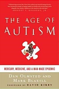 Age of Autism: Mercury, Medicine, and a Man-Made Epidemic (Paperback)