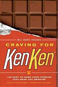 Will Shortz Presents Craving for Kenken: 100 Easy to Hard Logic Puzzles That Make You Smarter (Paperback)