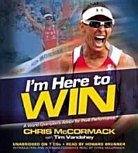 Im Here to Win: A World Champions Advice for Peak Performance (Audio CD)