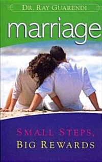 Marriage: Small Steps, Big Rewards (Paperback)