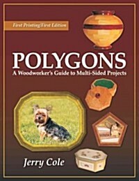 Polygons: A Woodworkers Guide to Multi-Sided Projects (Paperback)