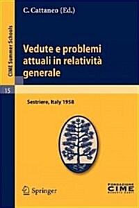 Vedute E Problemi Attuali in Relativit?Generale: Lectures Given at a Summer School of the Centro Internazionale Matematico Estivo (C.I.M.E.) Held in (Paperback, 2011)