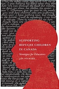 Supporting Refugee Children in Canada (Hardcover)