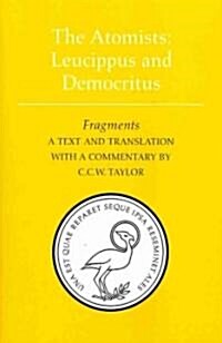 The Atomists: Leucippus and Democritus: Fragments (Paperback)