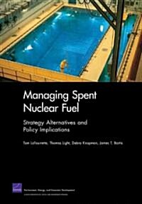 Managing Spent Nuclear Fuel (Paperback)