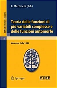 Teoria Delle Funzioni Di Pi?Variabili Complesse E Delle Funzioni Automorfe: Lectures Given at a Summer School of the Centro Internazionale Matematico (Paperback, Reprint of the)