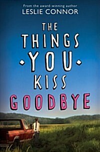 The Things You Kiss Goodbye (Library)