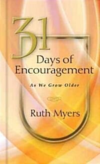 31 Days of Encouragement as We Grow Older (Hardcover)