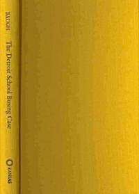 The Detroit School Busing Case: Milliken v. Bradley and the Controversy Over Desegregation (Hardcover)