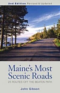 Maines Most Scenic Roads: 25 Routes off the Beaten Path (Paperback, 2)