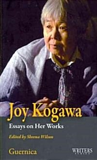 Joy Kogawa: Essays on Her Works Volume 32 (Paperback)