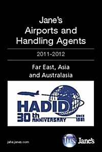 Janes Airports Handling Agents 2011/12: Far East Asia (Hardcover)