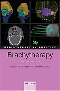 Radiotherapy in Practice - Brachytherapy (Paperback, 2 Revised edition)