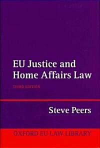 EU Justice and Home Affairs Law (Hardcover, 3 Rev ed)