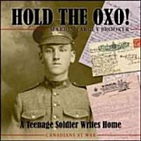 Hold the Oxo!: A Teenage Soldier Writes Home (Paperback)