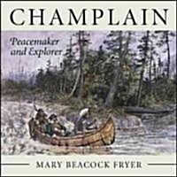Champlain: Peacemaker and Explorer (Paperback)