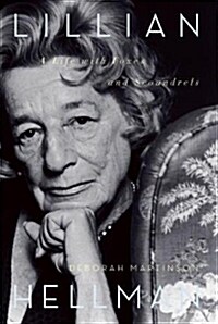 Lillian Hellman: A Life with Foxes and Scoundrels (Paperback)