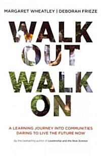 [중고] Walk Out Walk on: A Learning Journey Into Communities Daring to Live the Future Now (Paperback)
