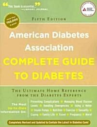 American Diabetes Association Complete Guide to Diabetes: The Ultimate Home Reference from the Diabetes Experts (Paperback, 5, Revised, Update)