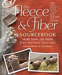 The Fleece & Fiber Sourcebook: More Than 200 Fibers, from Animal to Spun Yarn (Hardcover)