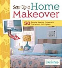 Sew Up a Home Makeover: 50 Simple Sewing Projects to Transform Your Space (Paperback)