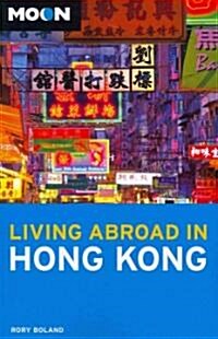 Moon Living Abroad in Hong Kong (Paperback)