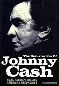 Graeme Thomson : The Resurrection Of Johnny Cash (Paperback)