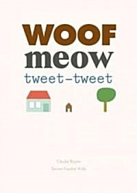 Woof Meow Tweet-Tweet (Hardcover)