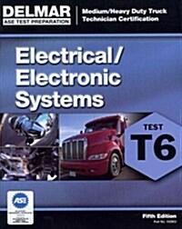 Medium/Heavy Duty Truck Certification Series: Electrical/Electronic Systems (T6) (Paperback, 5)
