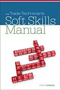 The Trade Technicians Soft Skills Manual (Paperback)