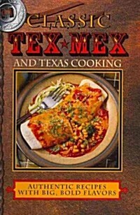 Classic Tex-Mex and Texas Cooking (Hardcover, Spiral, Reprint)