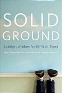 Solid Ground: Buddhist Wisdom for Difficult Times (Paperback)